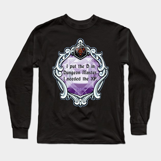 Amulet I Put the D in Dungeon Master. I Needed the XP. Long Sleeve T-Shirt by robertbevan